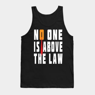 Trump Is Not Above The Law Tank Top